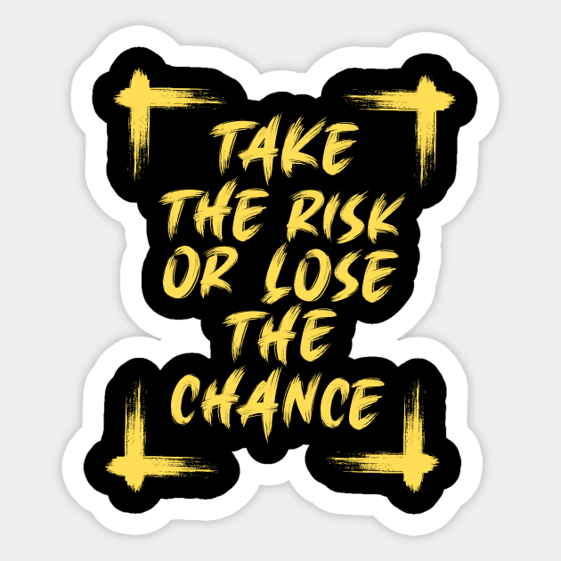 Take the Risk or Lose the Chance Motivational Quote Sticker by Summerch